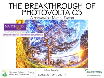 PH  PHOT  OTOVOLTAI  OVOLTAICS  CS  Alessandro Massi Pavan  Manchester October 18 th , 2017  ENE