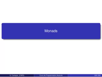 Monads  325/599  G. Castagna (CNRS)  Cours de Programmation Avance  325 / 599  Outline 29 Invent