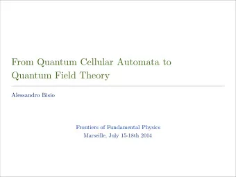 From Quantum Cellular Automata to  Quantum Field Theory  Alessandro Bisio  Frontiers of Fundamental