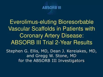 Vascular Scaffolds in Patients with  Coronary Artery Disease:  ABSORB III Trial 2-Year Results
