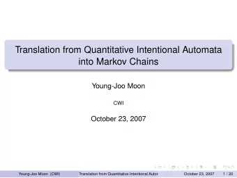 Translation from Quantitative Intentional Automata  into Markov Chains  Young-Joo Moon  CWI