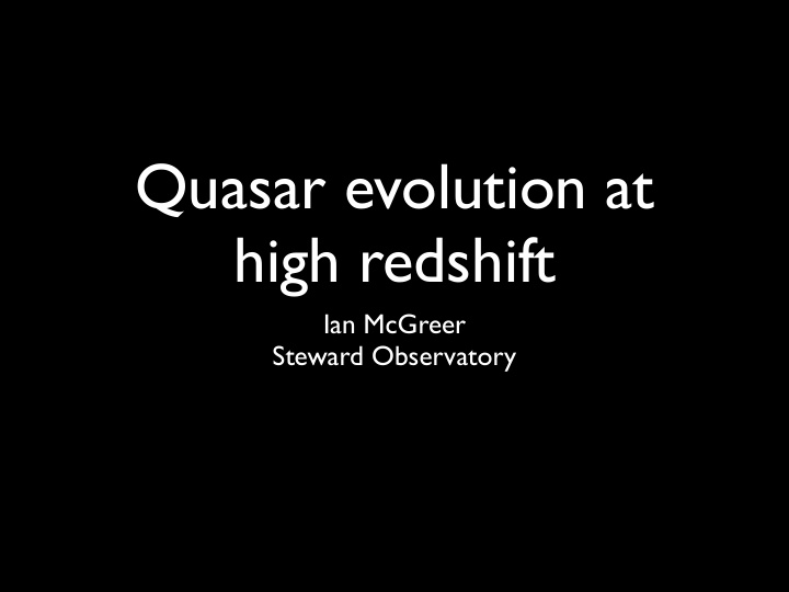 quasar evolution at high redshift