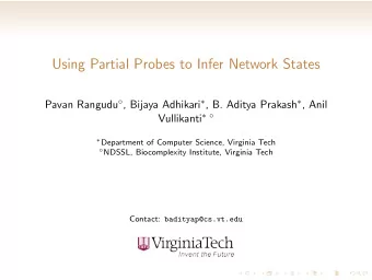 Using Partial Probes to Infer Network States Pavan Rangudu  , Bijaya Adhikari  , B. Aditya
