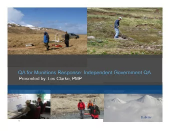 QA for Munitions Response: Independent Government QA  Presented by: Les Clarke, PMP 1  Introduction