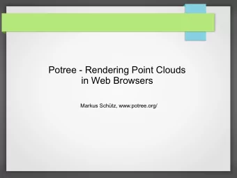 Potree - Rendering Point Clouds  in Web Browsers  Markus Schtz, www.potree.org/  Potree  Potree