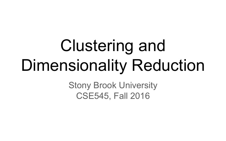clustering and dimensionality reduction