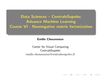 Data Sciences  CentraleSupelec  Advance Machine Learning  Course VI - Nonnegative matrix