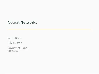 Neural Networks  Janos Borst  July 23, 2019  University of Leipzig -  NLP Group  Machine Learning