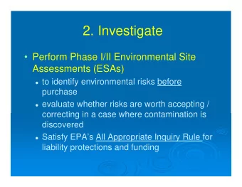 2. Investigate   Perform Phase I/II Environmental Site  Assessments (ESAs)  to identify