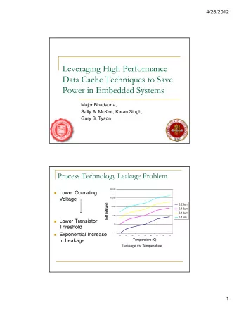 Leveraging High Performance  g g  g  Data Cache Techniques to Save  Power in Embedded Systems