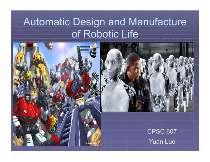 automatic design and manufacture of robotic life