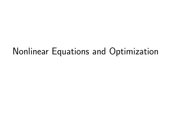 nonlinear equations and optimization motivation nonlinear