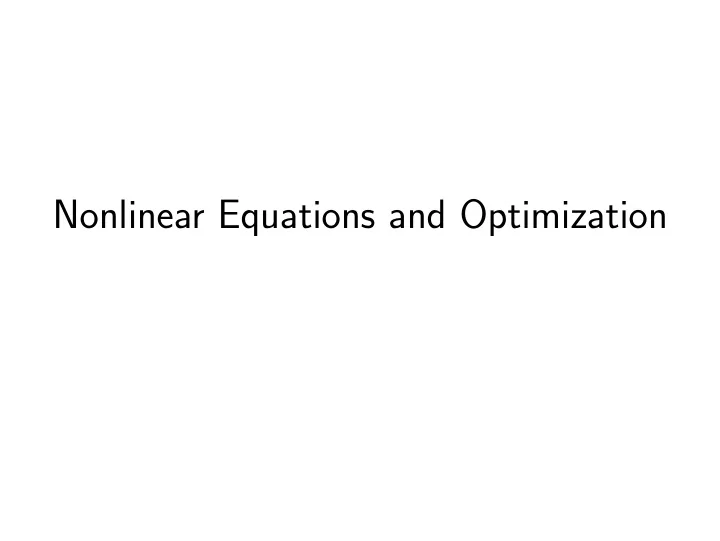 nonlinear equations and optimization motivation nonlinear