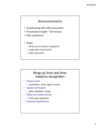 Announcements  Coordinating with other presenters  Presentation length: ~20 minutes  HW1