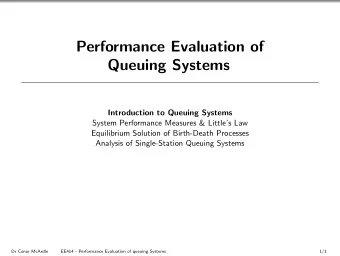 Performance Evaluation of  Queuing Systems  Introduction to Queuing Systems  System Performance