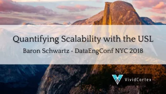Quantifying Scalability with the USL  Baron Schwartz  DataEngConf NYC 2018  Introduction  Ive
