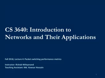 CS 3640: Introduction to  Networks and Their Applications  Fall 2018, Lecture 4: Packet switching