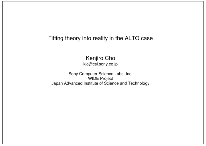 fitting theory into reality in the altq case kenjiro cho