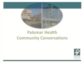 Palomar Health  Community Conversations  1  Management  Recommendation to Board  Management