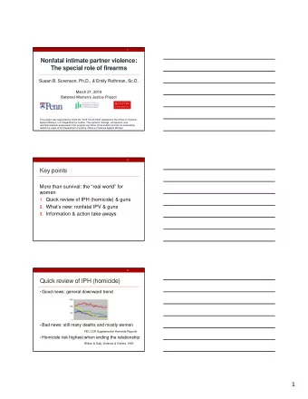 1  4  Quick review of IPH &amp; guns  Women are ~2.5 times as likely to be shot and  killed by a