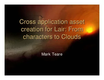Cross application asset  Cross application asset  creation for Lair: From  creation for Lair: From