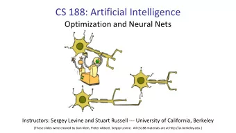 CS 188: Artificial Intelligence  Optimization and Neural Nets  Instructors: Sergey Levine and