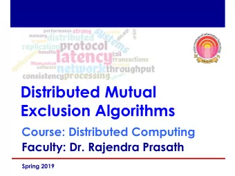 Distributed Mutual  Exclusion Algorithms Course: Distributed Computing  Faculty: Dr. Rajendra