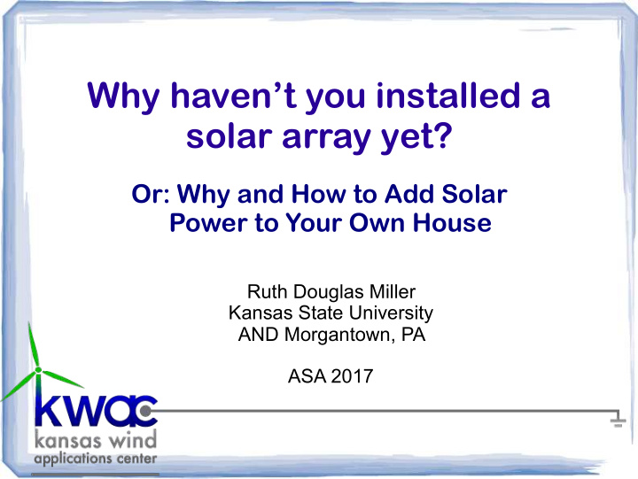 why haven t you installed a solar array yet