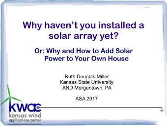 Why havent you installed a  solar array yet?  Or: Why and How to Add Solar  Power to Your Own