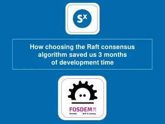 How choosing the Raft consensus  algorithm saved us 3 months  of development time  What do I do
