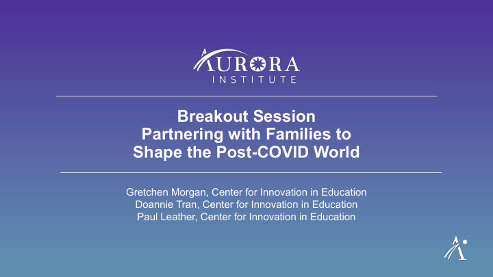 breakout session partnering with families to shape the