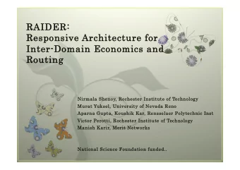 RAIDER:  RAIDER:  Responsive  Responsive Architecture for  Architecture for  Inter  Inter-Domain