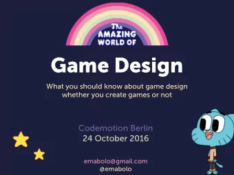 Game Design  What you should know about game design  whether you create games or not  Codemotion