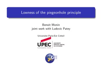 Lowness of the piegeonhole principle  Benoit Monin  joint work with Ludovic Patey  Universit  e