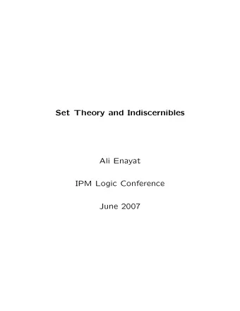 Set Theory and Indiscernibles  Ali Enayat  IPM Logic Conference  June 2007  LEIBNIZS PRINCIPLE