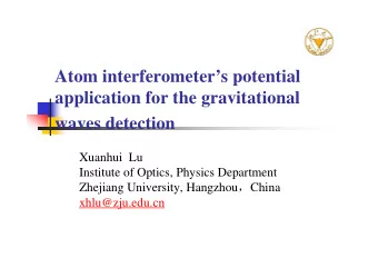 Atom interferometers potential  application for the gravitational  waves detection  Xuanhui Lu