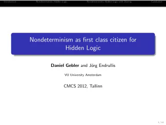 Nondeterminism as first class citizen for  Hidden Logic Daniel Gebler and J  org Endrullis  VU