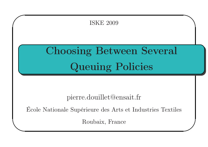 choosing between several queuing policies