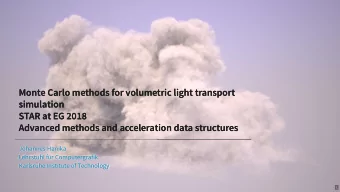 Monte Carlo methods for volumetric light transport  Monte Carlo methods for volumetric light