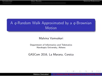A q -Random Walk Approximated by a q -Brownian  Motion  Malvina Vamvakari  Department of