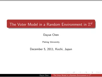 Dayue Chen  Outline  Joint work with Zhichao Shan, submitted to SPA.  1. a new result of the voter