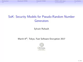 SoK: Security Models for Pseudo-Random Number  Generators  Sylvain Ruhault March 8 th , Tokyo, Fast