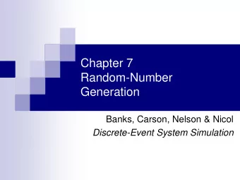 Chapter 7  Random-Number  Generation  Banks, Carson, Nelson &amp; Nicol  Discrete-Event System