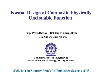 Formal Design of Composite Physically  Unclonable Function  Durga Prasad Sahoo  Debdeep