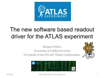 The new software based readout  driver for the ATLAS experiment  Serguei Kolos,  University of