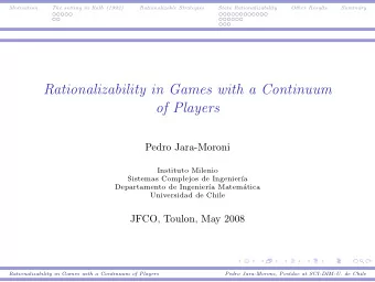 Rationalizability in Games with a Continuum  of Players  Pedro Jara-Moroni  Instituto Milenio