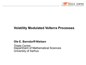 Volatility Modulated Volterra Processes  Ole E. Barndorff-Nielsen  Thiele Centre  Department of