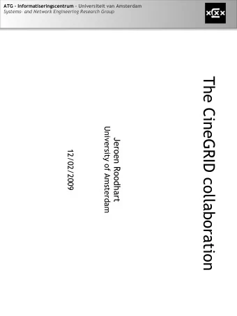 The CineGRID collaboration  University of Amsterdam  Jeroen Roodhart  12/02/2009  .Plan  What is