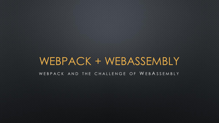 webpack webassembly