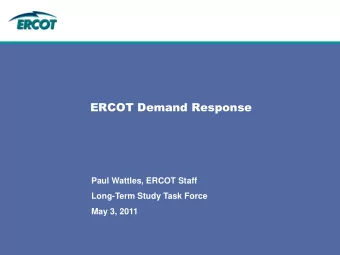 ERCOT Demand Response  Paul Wattles, ERCOT Staff  Long-Term Study Task Force  May 3, 2011